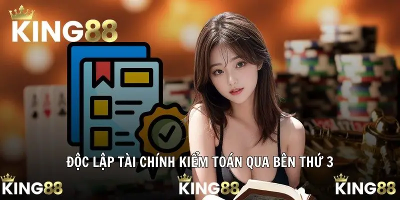 Độc lập tài chính kiểm toán qua bên thứ 3